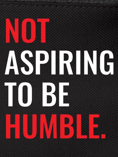 Not Aspiring to Be Humble