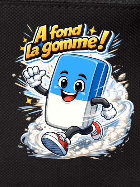 A fond la gomme !