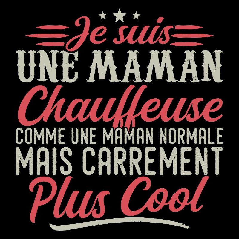 Je suis une maman Chauffeuse, carrément cool