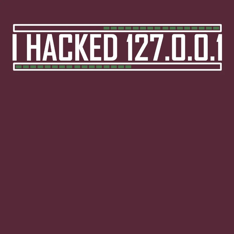 I hacked 127.0.0.1 Funny Web Developer Nerd