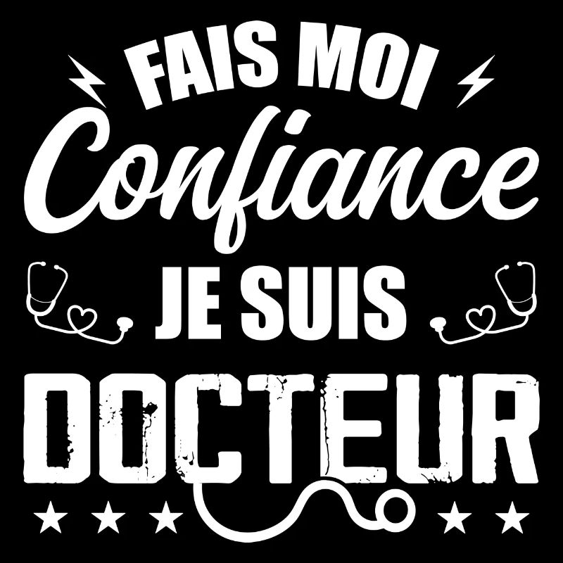 Fais Moi Confiance Je Suis Docteur