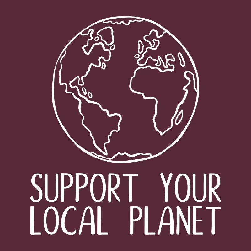 Support your local planet Umweltschutz Geschenk