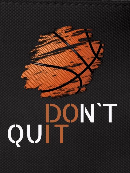 Basketball don't quit