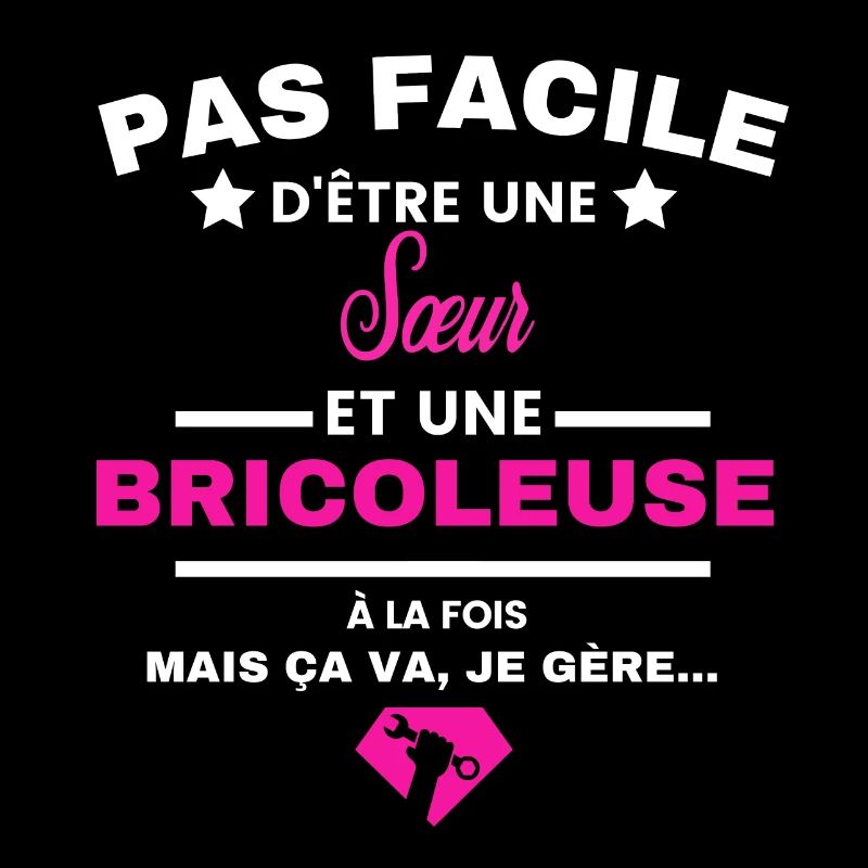 pas facile d'être Bricoleuse et Sœur