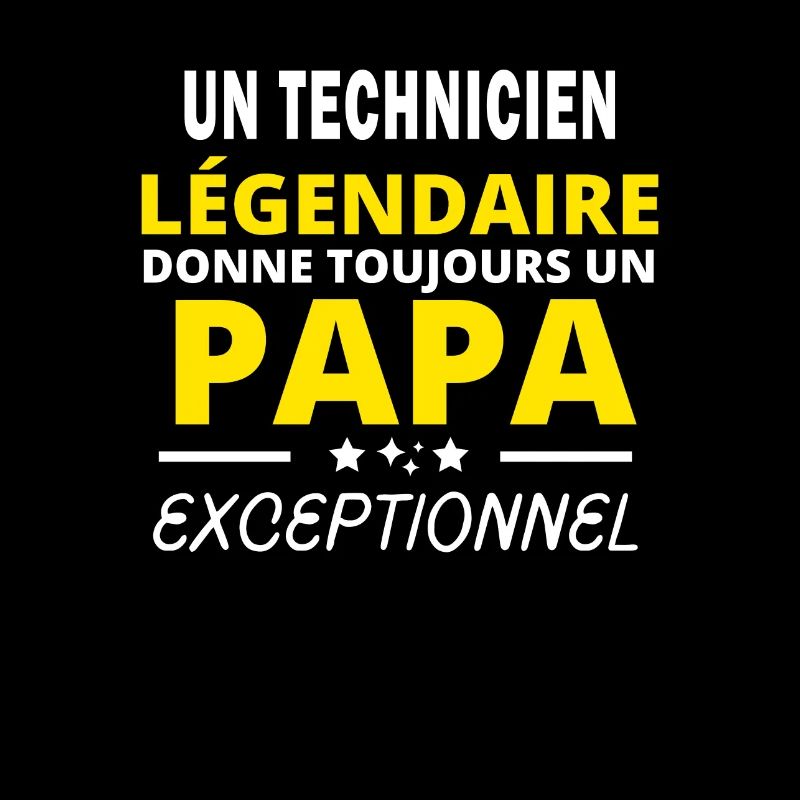 TECHNICIEN légendaire drôle papa exceptionnel