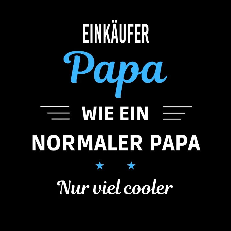 wie ein normaler Papa nur viel cooler Einkäufer