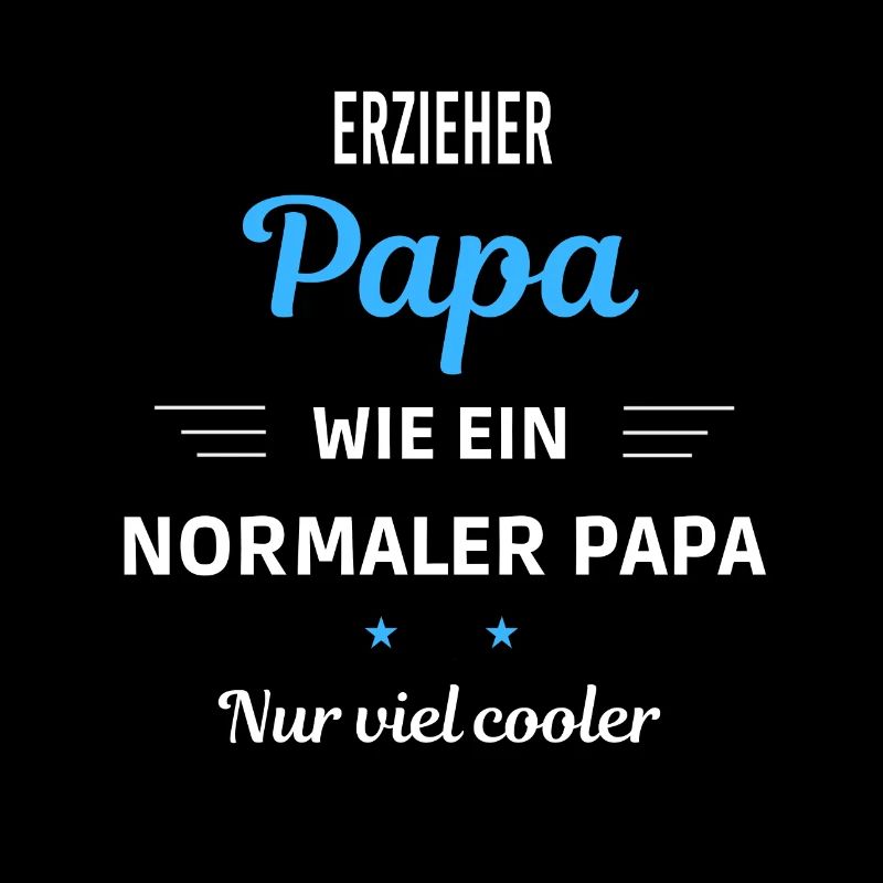 wie ein normaler Papa nur viel cooler Erzieher
