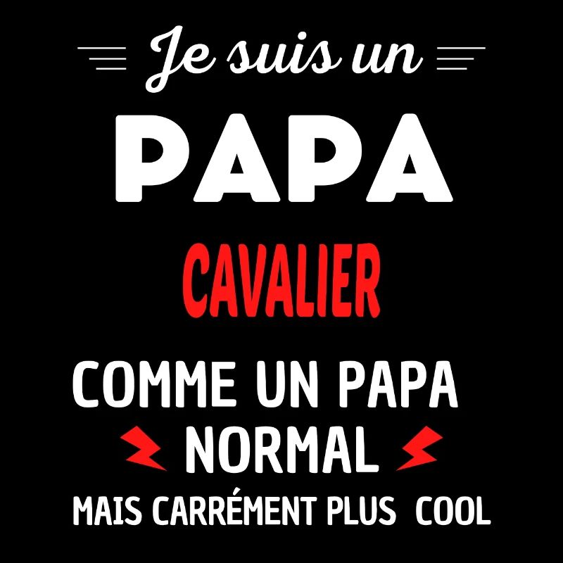 Je suis un PAPA CAVALIER