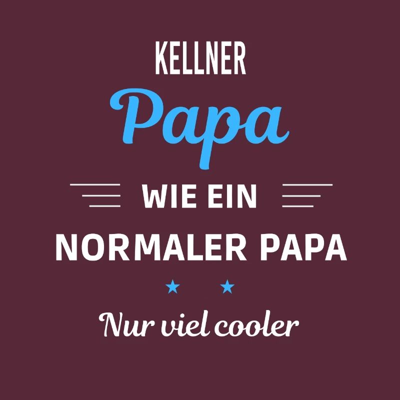 wie ein normaler Papa nur viel cooler Kellner
