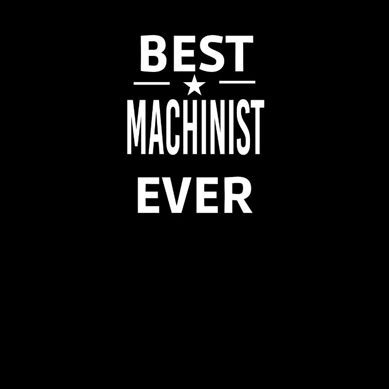 Best Ever MACHINIST