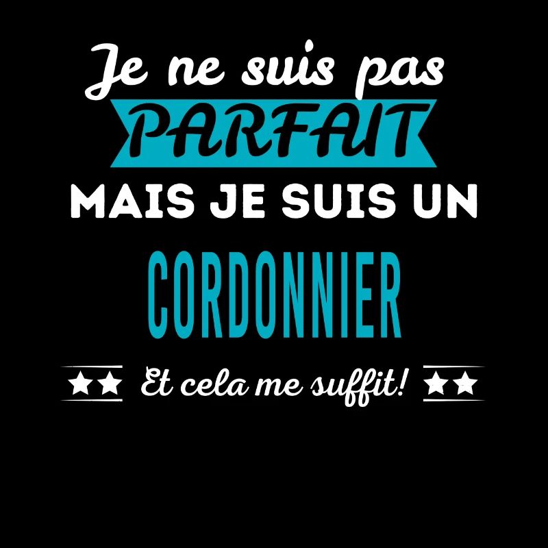 Je ne suis pas parfait CORDONNIER