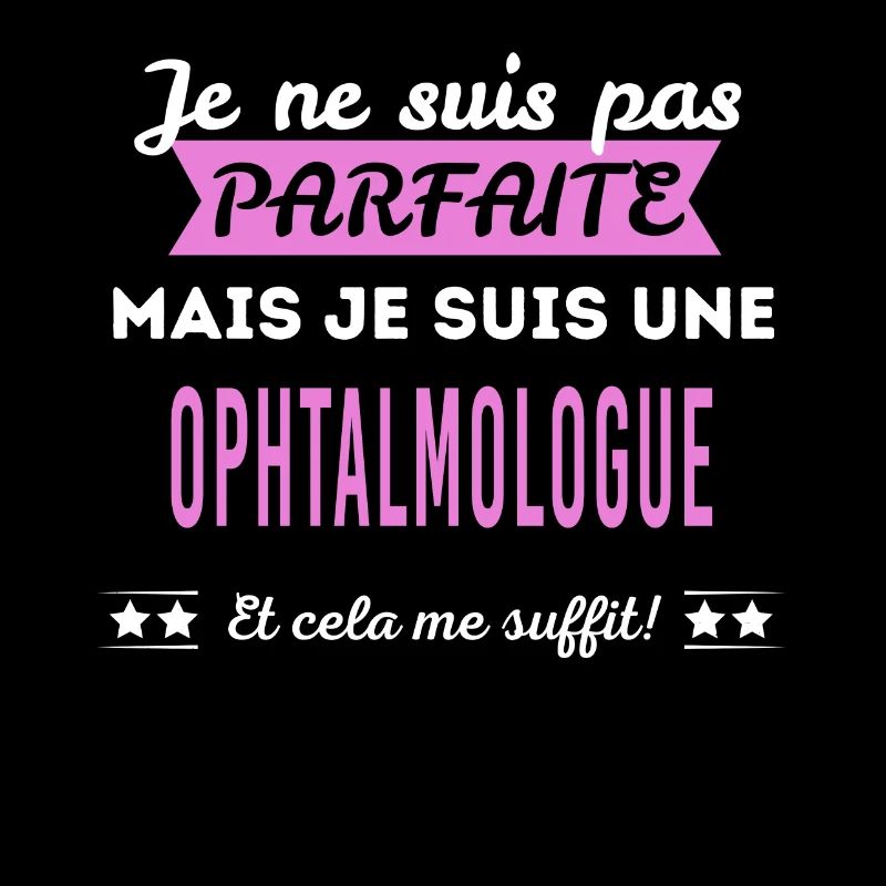 Je ne suis pas parfaite ophtalmologue
