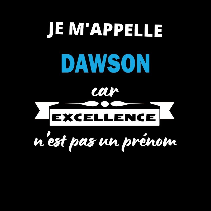 Je m'appelle excellence Dawson
