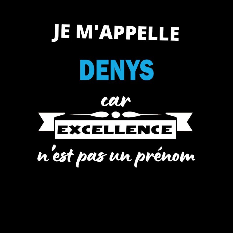 Je m'appelle excellence Denys