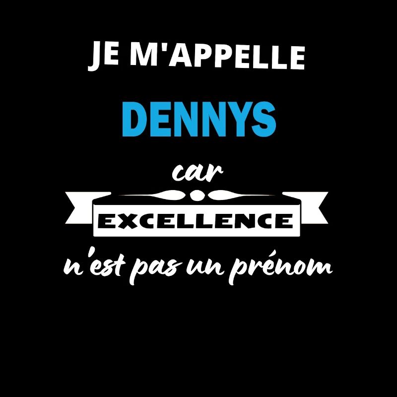 Je m'appelle excellence Dennys