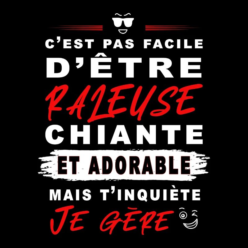 Râleuse, Chiante et Adorable