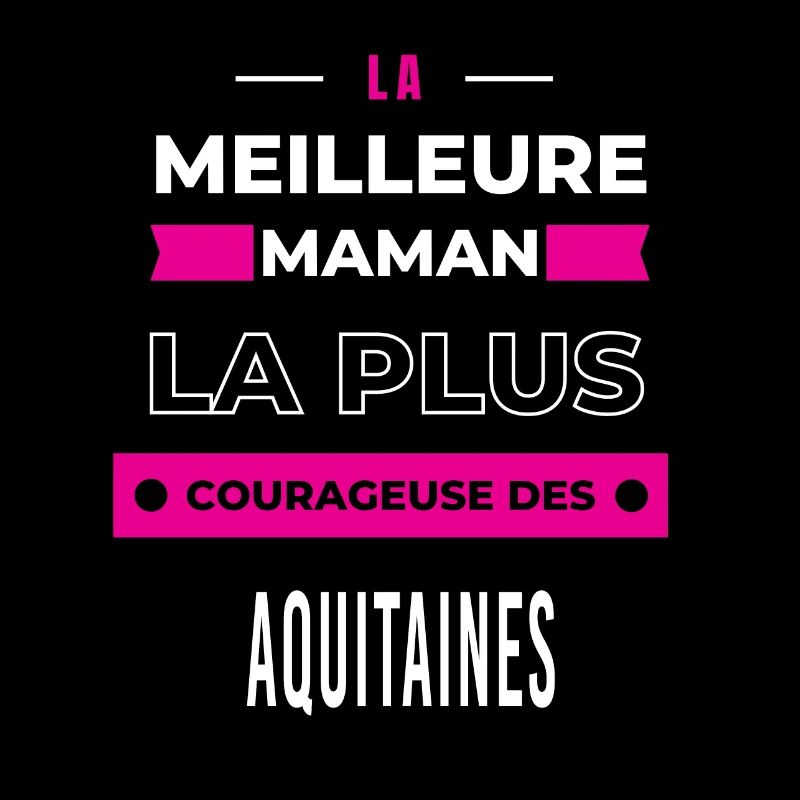 Le meilleur maman plus courageuse des Aquitaines
