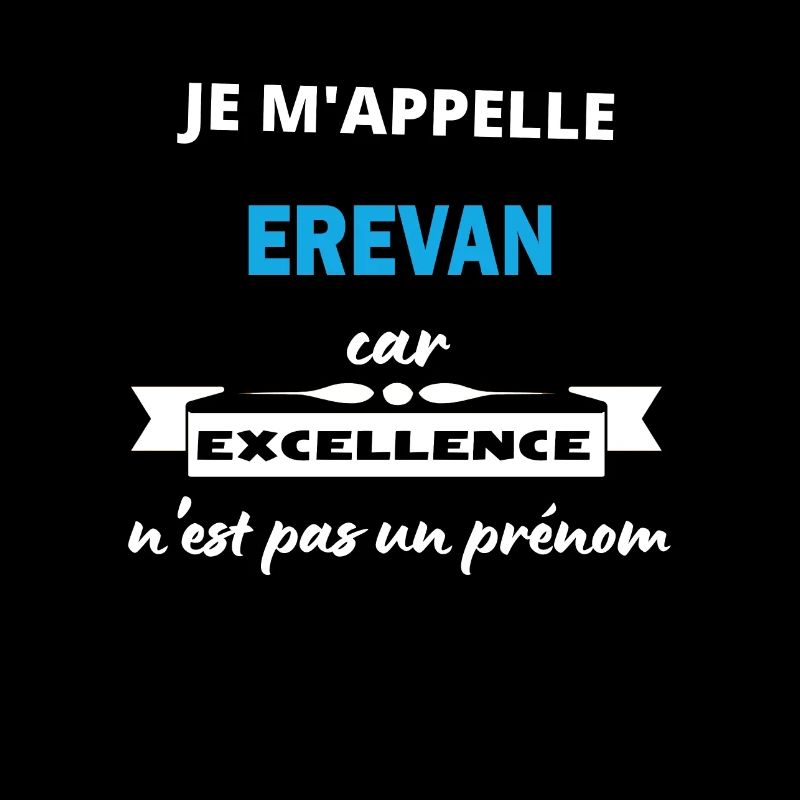 Je m'appelle excellence Erevan
