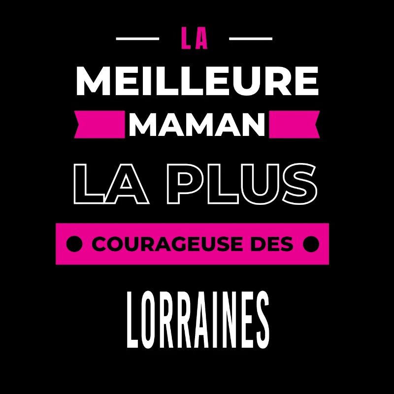 La meilleure maman plus courageuse des Lorraines