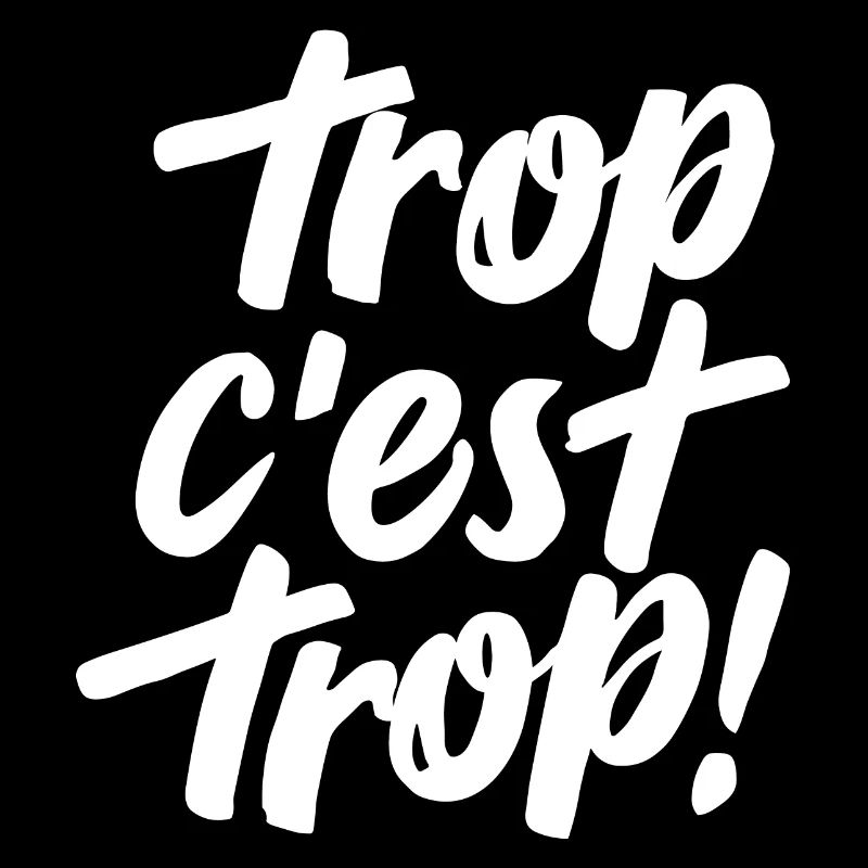 Trop c'est trop