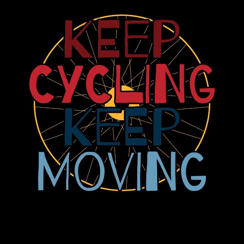 Keep Cycling Keep Moving Passionné Vélo Cycliste