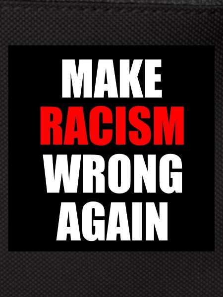 make racism wrong again
