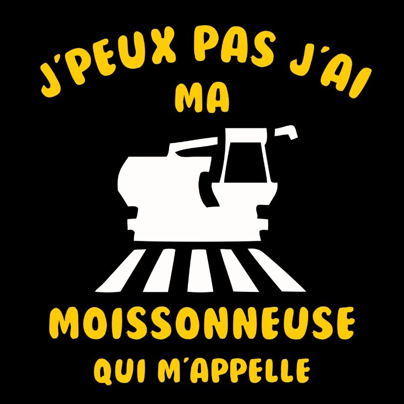J’peux pas j’ai ma moissonneuse qui m’appelle