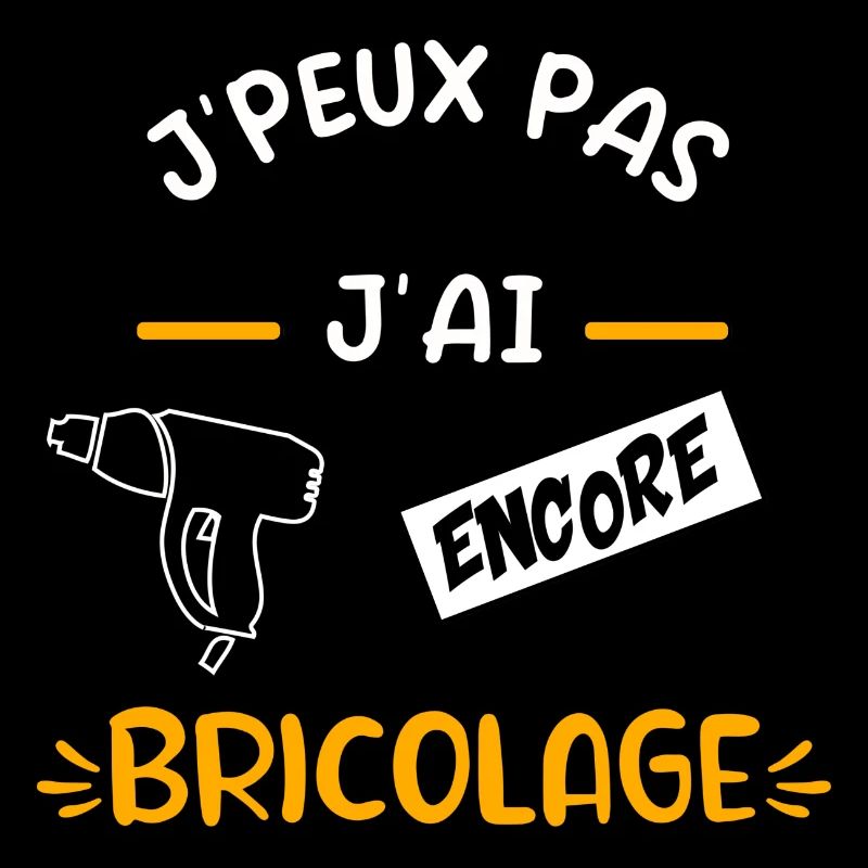 J’peux pas j’ai encore bricolage