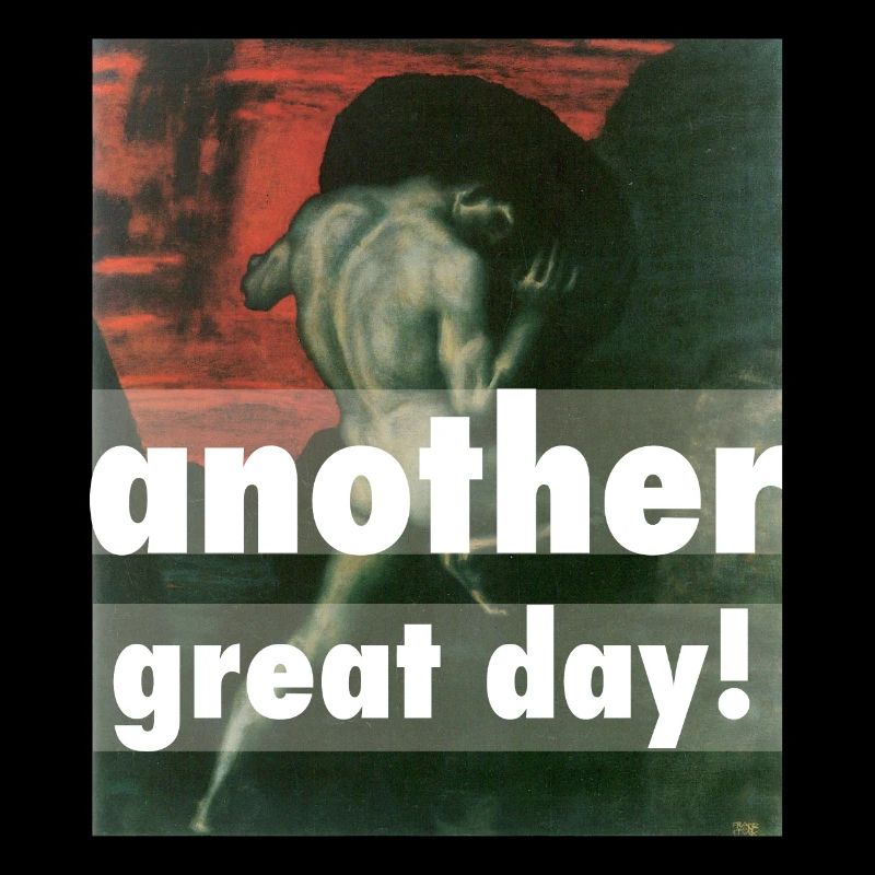 Une autre belle journée d'autodérision pour Sisyphe