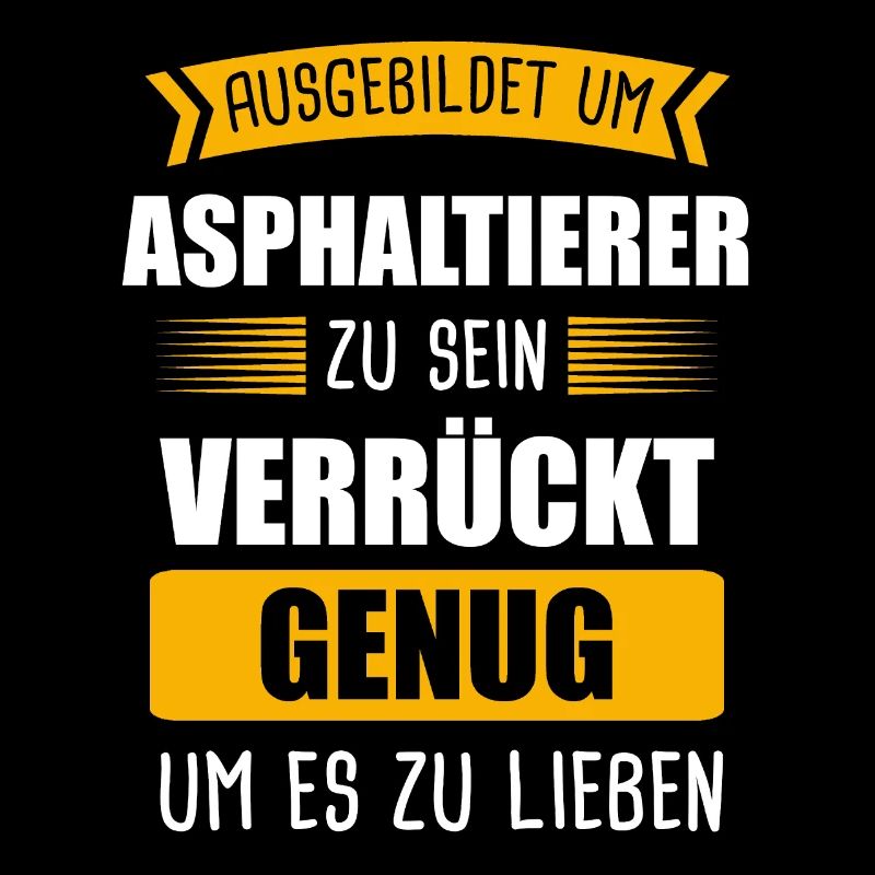 Asphaltierer Asphaltbauer Straßenbauer Geschenk