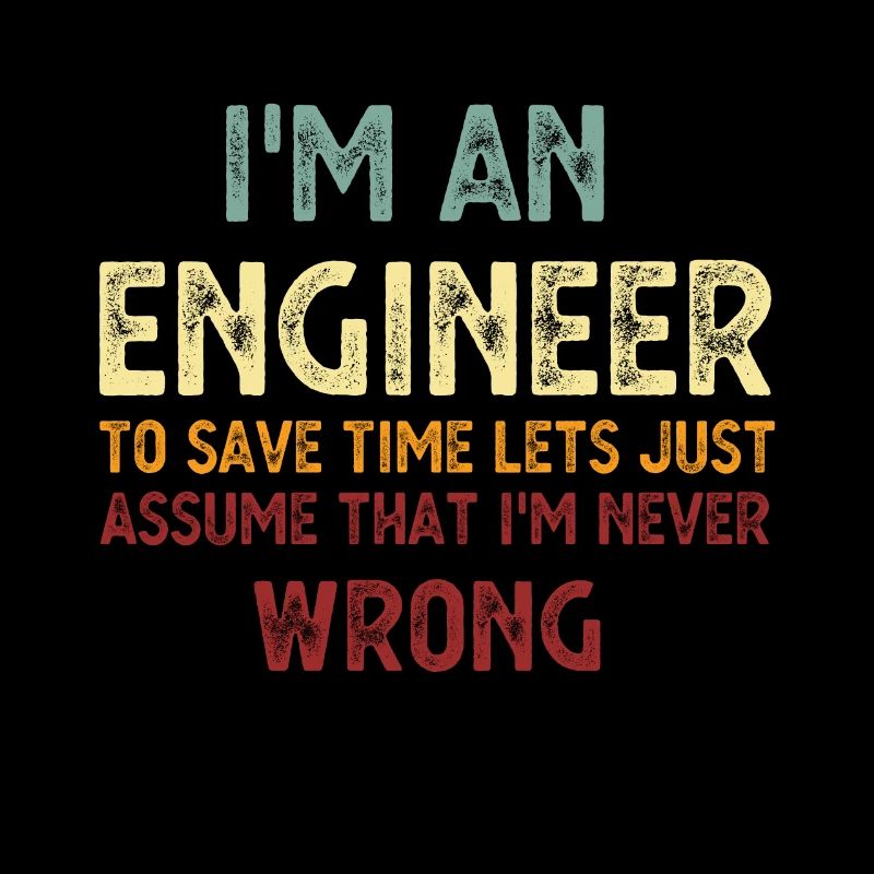 Im An Engineer Ich bin immer richtig Vintage