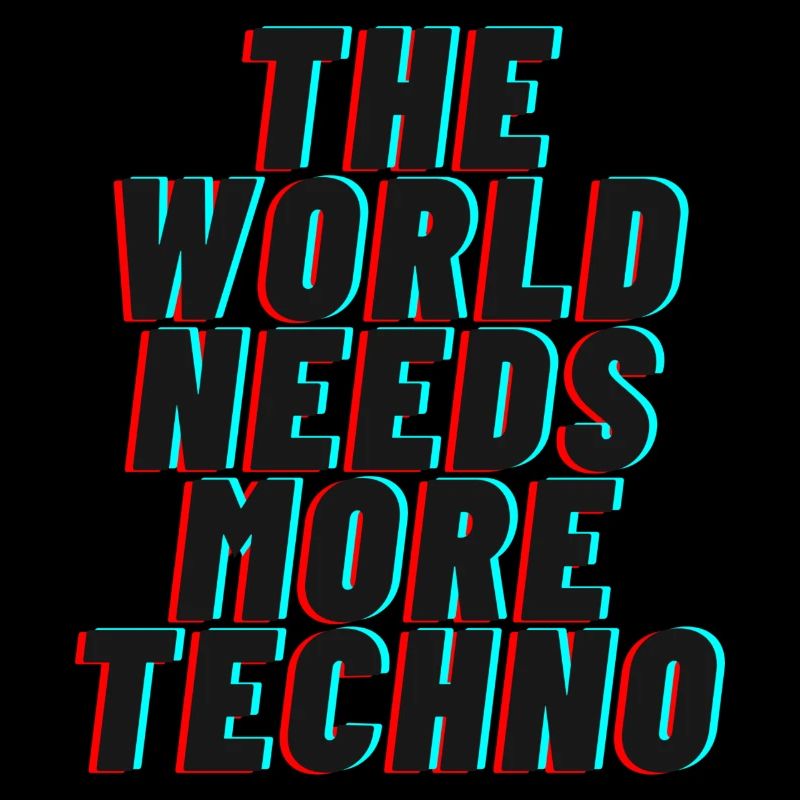 Le monde a besoin de plus de techno