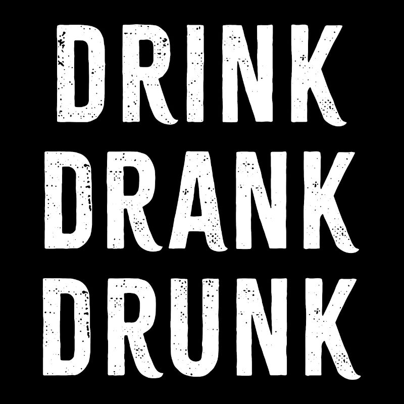 Drink Drank Drunk