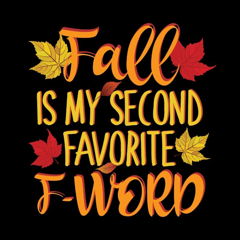 Fall is My Second Favorite F word