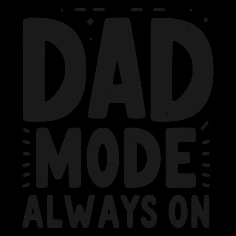 Papa-Modus: Immer eingeschaltet