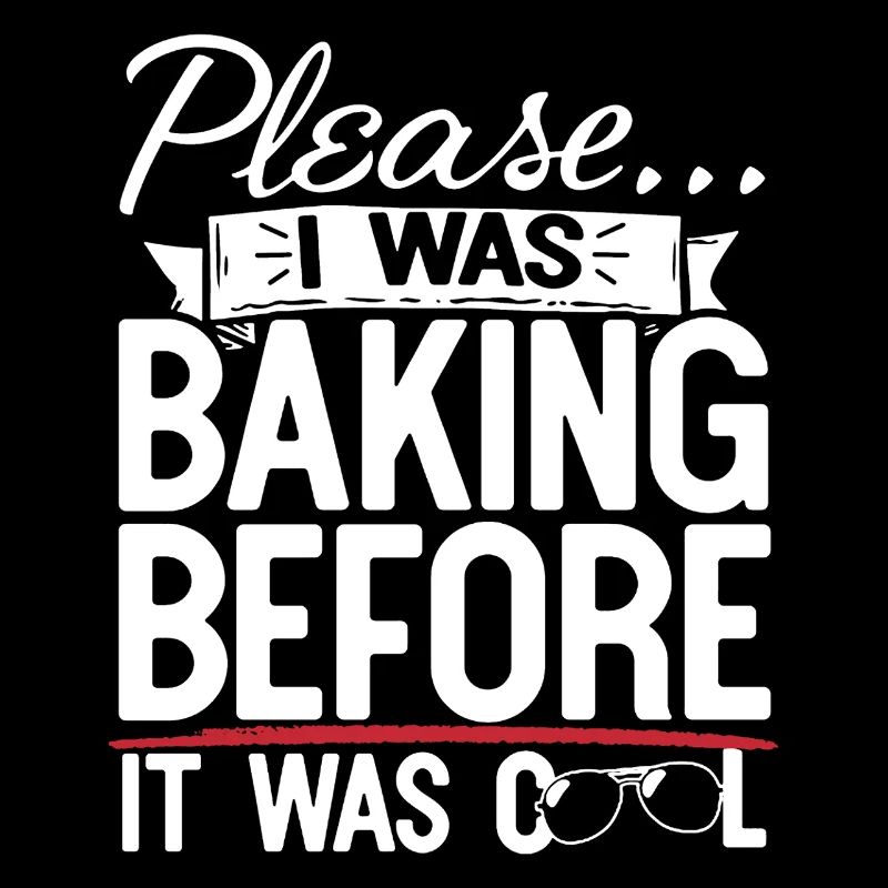 Please I Was Baking Before
