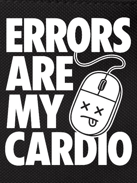 Errors Are My Cardio Programmierer