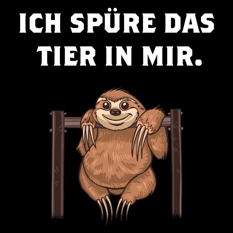 Faultier Ich spüre das Tier in mir lustiger Spruch