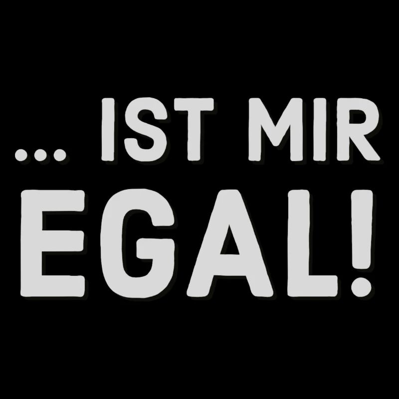 Ist mir egal