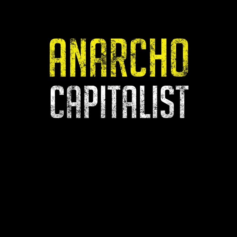 Anarcho Capitalist Libertarian Anarchist