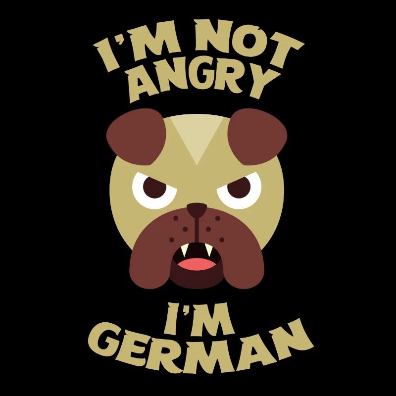 Im not angry, im german - Ich bin nicht verärgert.