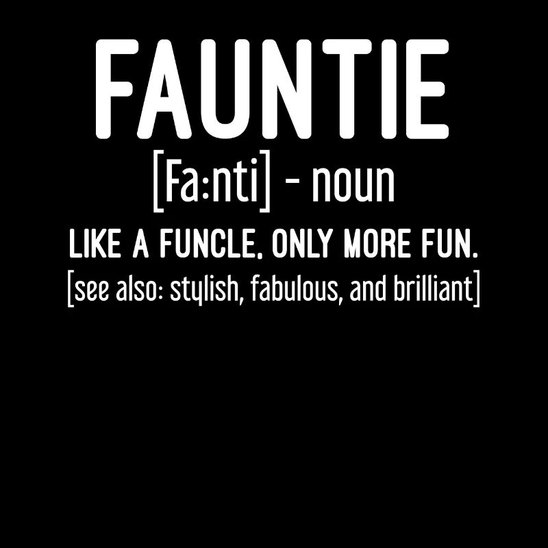 Fauntie Definition Like a Funcle Only More Fun