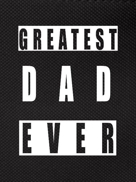 Greatest DAD ever