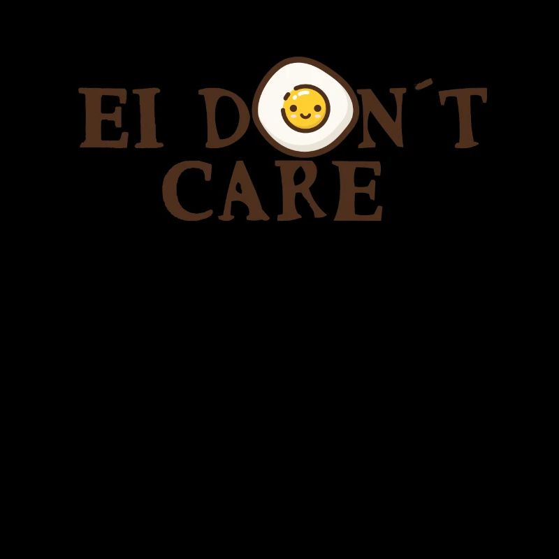Ei don´t care