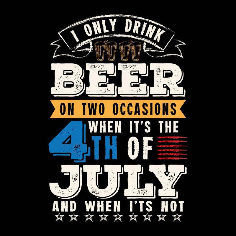 I only drink Beer on two occasions