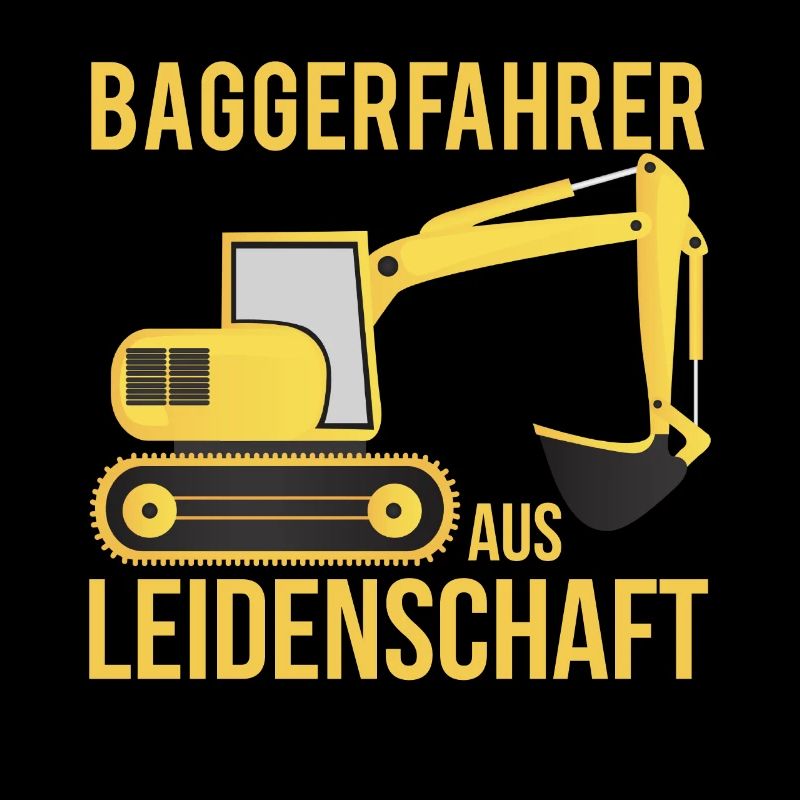 Baggerfahrer aus Leidenschaft - Baggerfahrer
