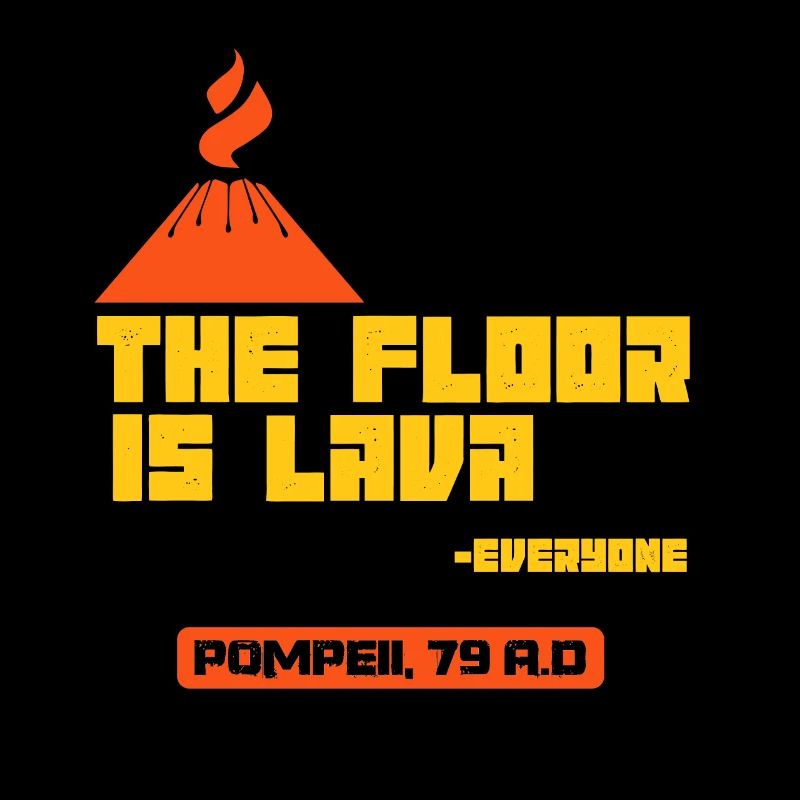 Pompeii Boden Lava Vulkan Apokalypse Witz Geschenk