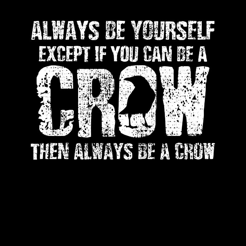 Crow Sei immer du selbst, Rabe