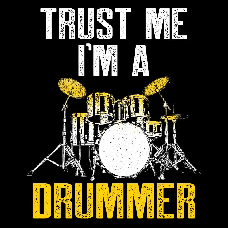 Trust me I'm a drummer Schlagzeuger Schlagzeug