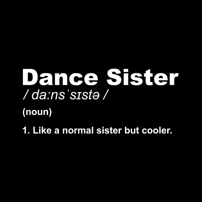 Dance Sister Tee, Dance graphics, Sister prints